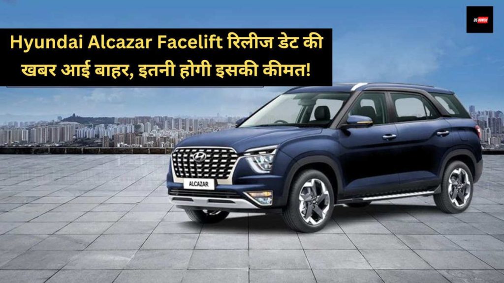 Hyundai Alcazar Facelift Launch Date